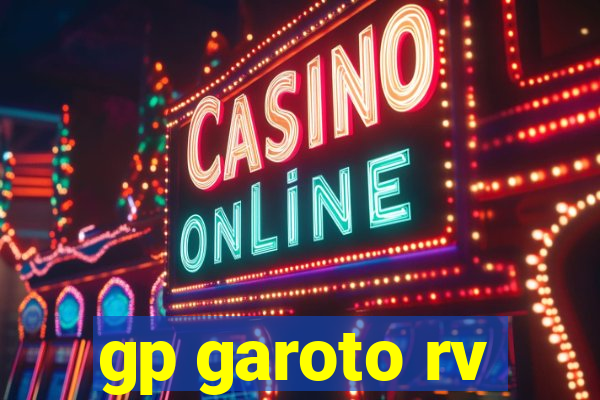 gp garoto rv